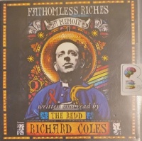 Fathomless Riches - A Memoir written by Richard Coles performed by Richard Coles on Audio CD (Unabridged)